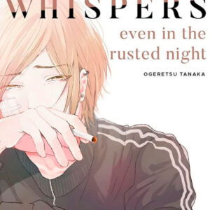 Love Whispers even in the rusted night